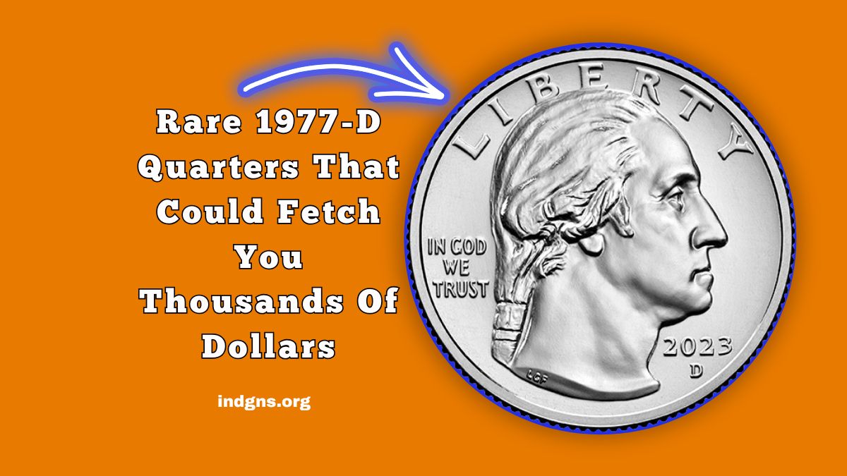 Rare 1977-D Quarters That Could Fetch You Thousands Of Dollars
