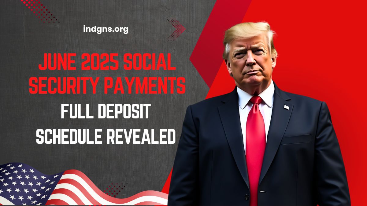 June 2025 Social Security Payments- Full Deposit Schedule Revealed