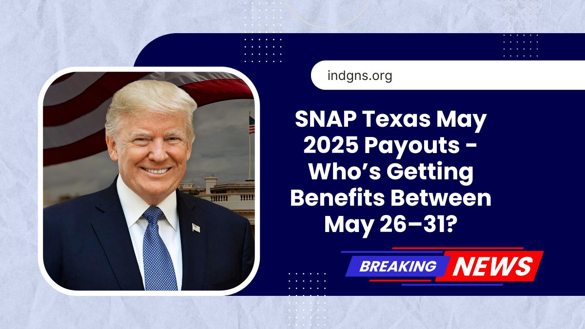 SNAP Texas May 2025 Payouts - Who’s Getting Benefits Between May 26–31?